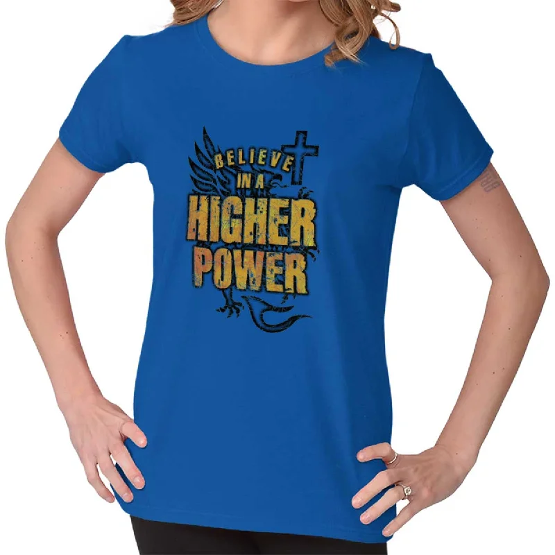 Believe In A Higher Power Ladies T-ShirtDistressed T-Shirts