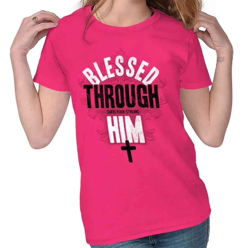 Blessed Through Him Ladies T ShirtFitted T-Shirts