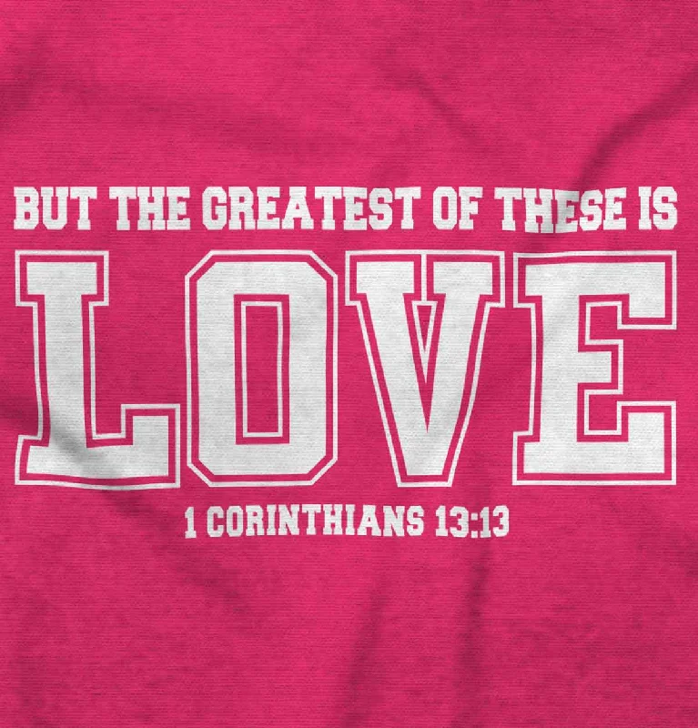 Greatest is Love NightshirtSilk T-Shirts