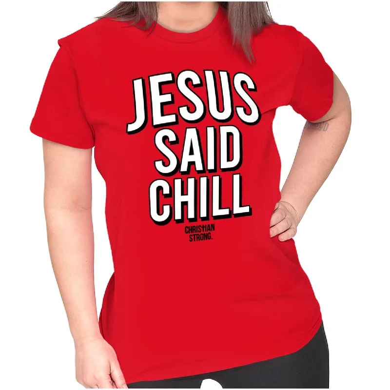 Jesus Said Chill Ladies T ShirtHemp T-Shirts