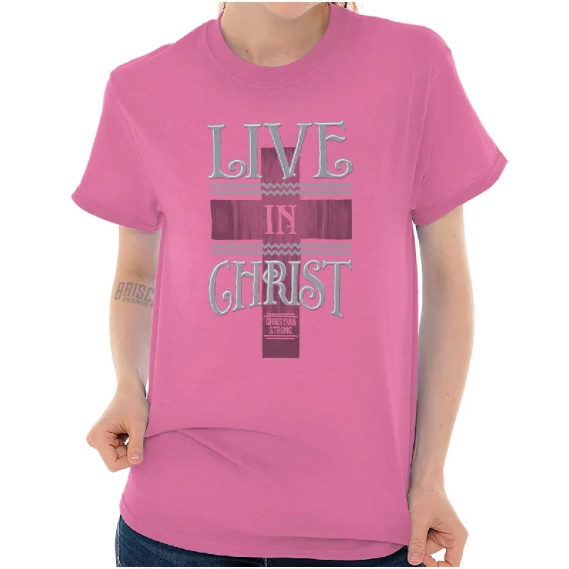 Live In Christ T ShirtVintage T-Shirts