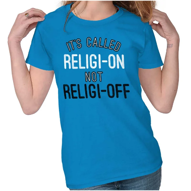 Religi-on Not Religi-off Ladies T ShirtLace-Up T-Shirts