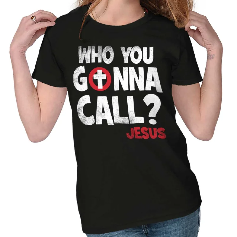 Who You Gonna Call Ladies T ShirtLogo T-Shirts