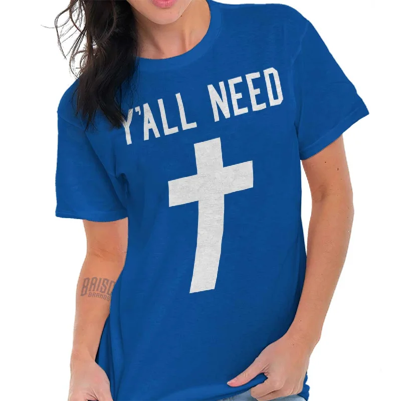 Y'All Need Cross Christian T Shirt Jesus Cross Novelty Gift T-Shirt TeeLogo T-Shirts